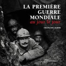 La Première guerre mondiale au jour le jour